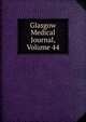 Glasgow Medical Journal, Volume 44, 