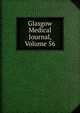 Glasgow Medical Journal, Volume 56, 