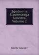Zgodovina Slovenskega Slovstva, Volume 2, Karol Glaser 