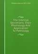 The Internal Secretions; Their Physiology And Application To Pathology, Fishberg Maurice 1872-1934 