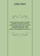 Early Scottish melodies: including examples from mss. and early printed works, along with a number of comparative tunes, notes on former annotators, . other claims, and biographical notices, etc, John Glen 