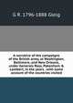A narrative of the campaigns of the British army, at Washington, Baltimore, and New Orleans, under Generals Ross, Pakenham & Lambert, in the years . with some account of the countries visited, G R. 1796-1888 Gleig 