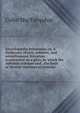 Encyclop?dia britannica: or, A dictionary of arts, sciences, and miscellaneous literature : constructed on a plan, by which the different sciences and . the form of distinct treatises or systems, Colin MacFarquhar 