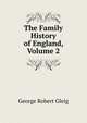 The Family History of England, Volume 2, George Robert Gleig 