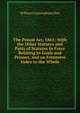 The Prison Act, 1865: With the Other Statutes and Parts of Statutes in Force Relating to Goals and Prisons, and an Extensive Index to the Whole, William Cunningham Glen 