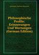 Philosophische Profile: Erinnerungen Und Wertungen (German Edition), Alexander Gleichen-Russwurm 