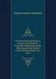 An Ecclesiastical History, Ancient and Modern: From the Beginning of the Reformation by Luther to the Present Times I.E., 1615, Johann Lorenz Mosheim 