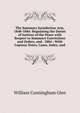 The Summary Jurisdiction Acts, 1848-1884: Regulating the Duties of Justices of the Peace with Respect to Summary Convictions and Orders, and . 1884 : With Copious Notes, Cases, Index, and, William Cunningham Glen 