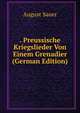 . Preussische Kriegslieder Von Einem Grenadier (German Edition), August Sauer 