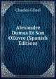 Alexandre Dumas Et Son OEuvre (Spanish Edition), Charles Glinel 