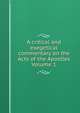 A critical and exegetical commentary on the Acts of the Apostles Volume 1, 