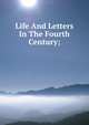 Life And Letters In The Fourth Century;, 