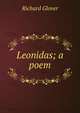 Leonidas; a poem, Richard Glover 