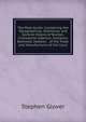 The Peak Guide: Containing the Topographical, Statistical, and General History of Buxton, Chatsworth, Edensor, Castlteon Bakewell, Haddon, . of the Trade and Manufactures of the Coun, Stephen Glover 