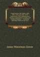 United States Life Tables, 1890, 1901, 1910, and 1901-1910: Explanatory Text, Mathematical Theory, Computations, Graphs, and Original Statistics : . Countries, Mortality Tables of Life Insu, James Waterman Glover 