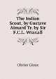 The Indian Scout, by Gustave Aimard Tr. by Sir F.C.L. Wraxall., Olivier Gloux 