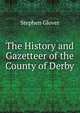 The History and Gazetteer of the County of Derby, Stephen Glover 