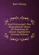 Josef Schreyvogel: Eine Biographische Skizze Als Einleitung Zu Dessen Tagebuchern (German Edition), Karl Glossy 