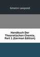 Handbuch Der Theoretischen Chemie, Part 1 (German Edition), Leopold Gmelin 