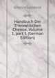 Handbuch Der Theoretischen Chemie, Volume 1, part 1 (German Edition), Leopold Gmelin 
