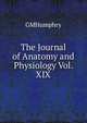 The Journal of Anatomy and Physiology Vol. XIX, GMHumphry 