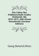 Das Leben Des Feldmarschalls Grafen Neithardt: Bd. 1810-1813. (Mit Einem Steindruck) (German Edition), Georg Heinrich Pertz 