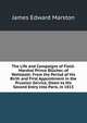 The Life and Campaigns of Field-Marshal Prince Blucher, of Wahlstatt: From the Period of His Birth and First Appointment in the Prussian Service, Down to His Second Entry Into Paris, in 1815., James Edward Marston 