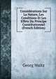 Considerations Sur La Nature, Les Conditions Et Les Effets Du Principe Constitutionnel (French Edition), Georg Waitz 