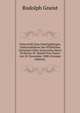 Festschrift Zum Funfzigjahrigen Doktorjubilaum Des Wirklichen Geheimen Ober-Justizraths Herrn Professor Dr. Rudolf Von Gneist Am 20. November 1888 (German Edition), Rudolph Gneist 