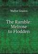 The Ramble: Melrose to Flodden, Walter Goalen 