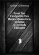 Essai Sur L'in?galit? Des Races Humaines, Volume 3 (French Edition), Arthur Gobineau 