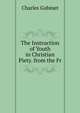 The Instruction of Youth in Christian Piety. from the Fr, Charles Gobinet 