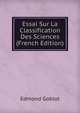 Essai Sur La Classification Des Sciences (French Edition), Edmond Goblot 