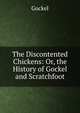 The Discontented Chickens: Or, the History of Gockel and Scratchfoot, Gockel 