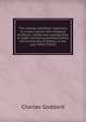 The mental condition necessary to a due inquiry into religious evidence, stated and exemplified: in eight sermons preached before the University of Oxford, in the year MDCCCXXIII, Charles Goddard 