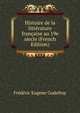 Histoire de la litterature francaise au 19e siecle (French Edition), Frederic Eugene Godefroy 