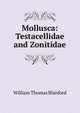 Mollusca: Testacellidae and Zonitidae, William Thomas Blanford 