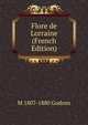 Flore de Lorraine (French Edition), M 1807-1880 Godron 