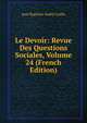 Le Devoir: Revue Des Questions Sociales, Volume 24 (French Edition), Jean Baptiste Andre Godin 