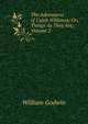 The Adventures of Caleb Williams; Or, Things As They Are, Volume 2, William Godwin 