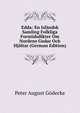 Edda: En Islandsk Samling Folkliga Forntidsdikter Om Nordens Gudar Och Hjaltar (German Edition), Peter August Godecke 