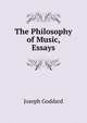 The Philosophy of Music, Essays, Joseph Goddard 