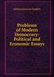 Problems of Modern Democracy: Political and Economic Essays, Edwin Lawrence Godkin 