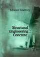Structural Engineering .: Concrete, Edward Godfrey 