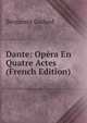 Dante: Opera En Quatre Actes (French Edition), Benjamin Godard 
