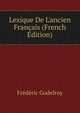 Lexique De L'ancien Fran?ais (French Edition), Frederic Godefroy 