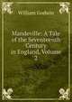 Mandeville: A Tale of the Seventeenth Century in England, Volume 2, William Godwin 