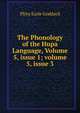 The Phonology of the Hupa Language, Volume 5, issue 1; volume 5, issue 3, Pliny Earle Goddard 