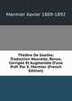 Th??tre De Goethe; Traduction Nouvelle, Revue, Corrig?e Et Augment?e D'une Pr?f. Par X. Marmier (French Edition), Marmier Xavier 1809-1892 