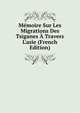 M?moire Sur Les Migrations Des Tsiganes ? Travers L'asie (French Edition), 